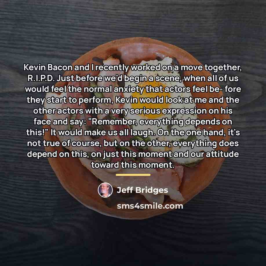“Kevin Bacon and I recently worked on a move together,…” quote by Jeff Bridges