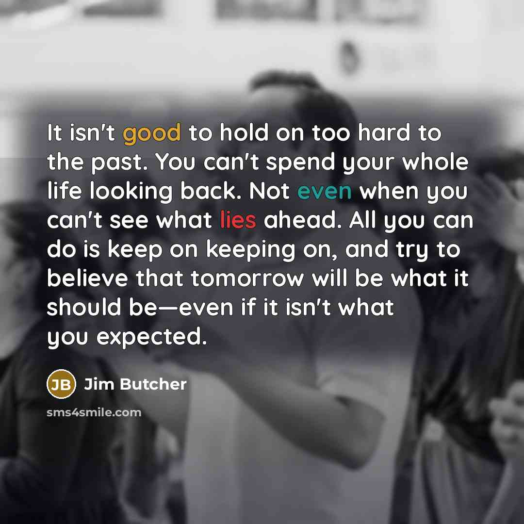 “It isn't good to hold on too hard to the…” quote by Jim Butcher