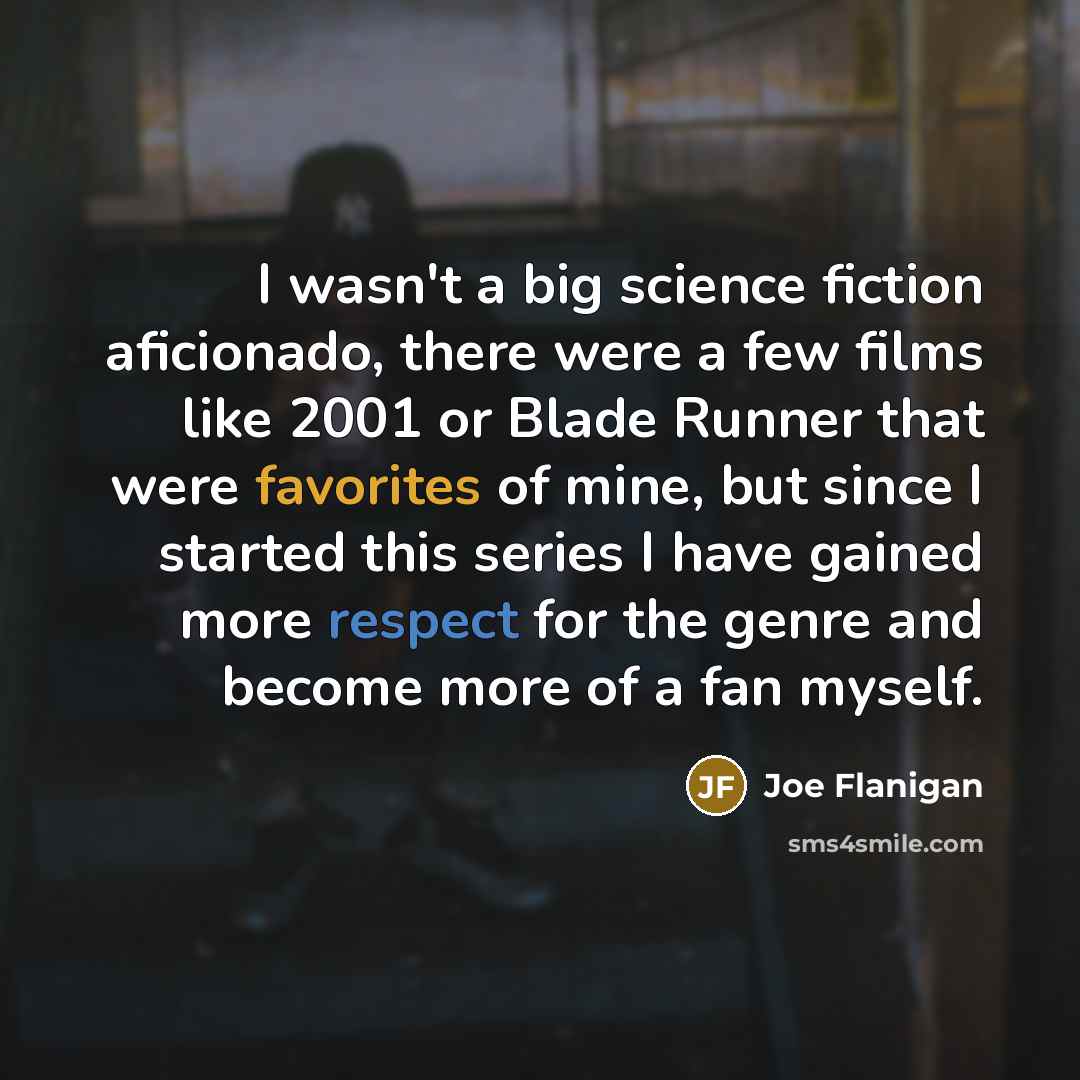 “I wasn't a big science fiction aficionado, there were a…” quote by Joe Flanigan