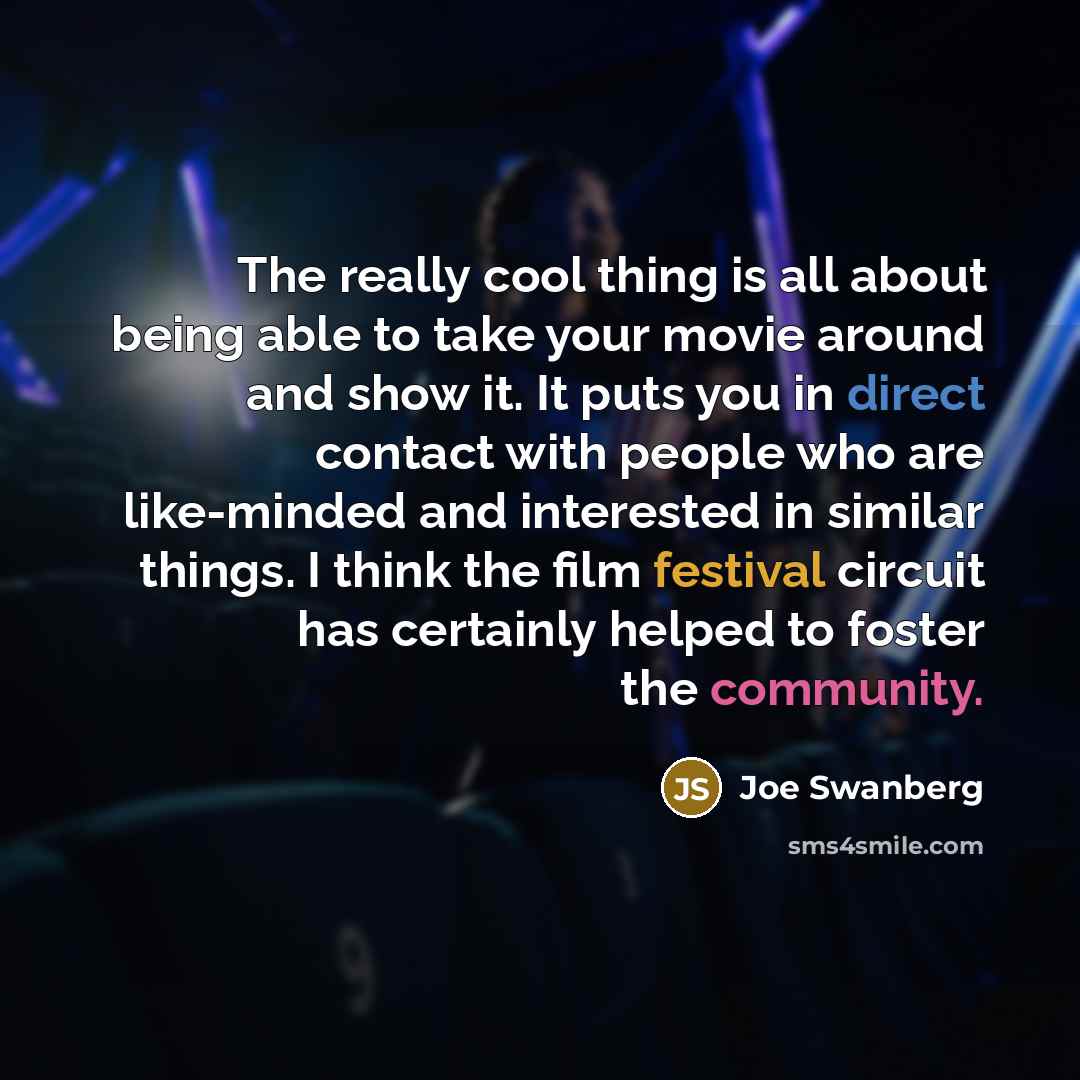 “The really cool thing is all about being able to…” quote by Joe Swanberg