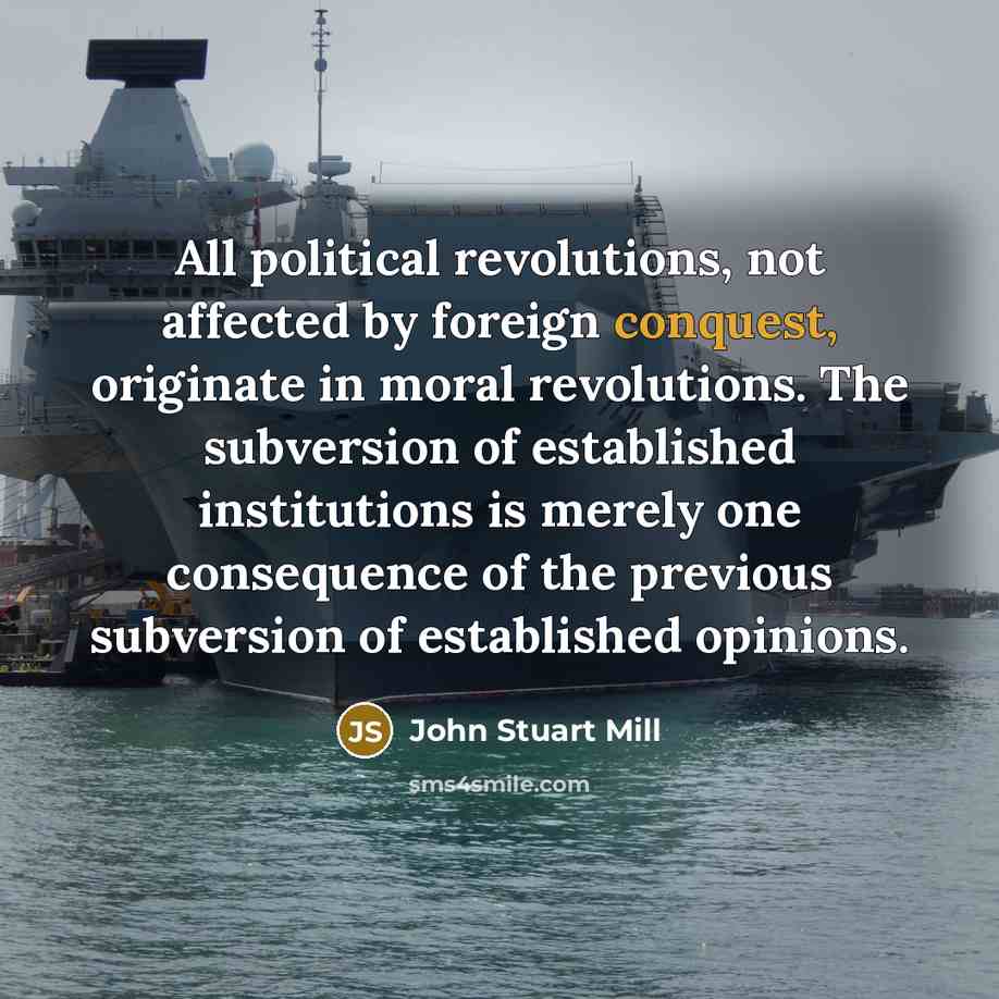 “All political revolutions, not affected by foreign conquest, originate in…” quote by John Stuart Mill