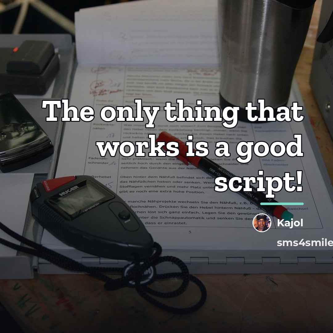 “The only thing that works is a good script!…” quote by Kajol