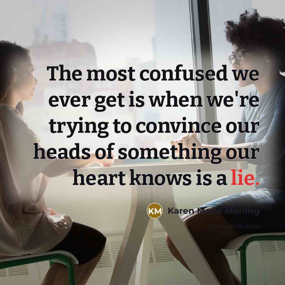 “The most confused we ever get is when we're trying…” quote by Karen Marie Moning