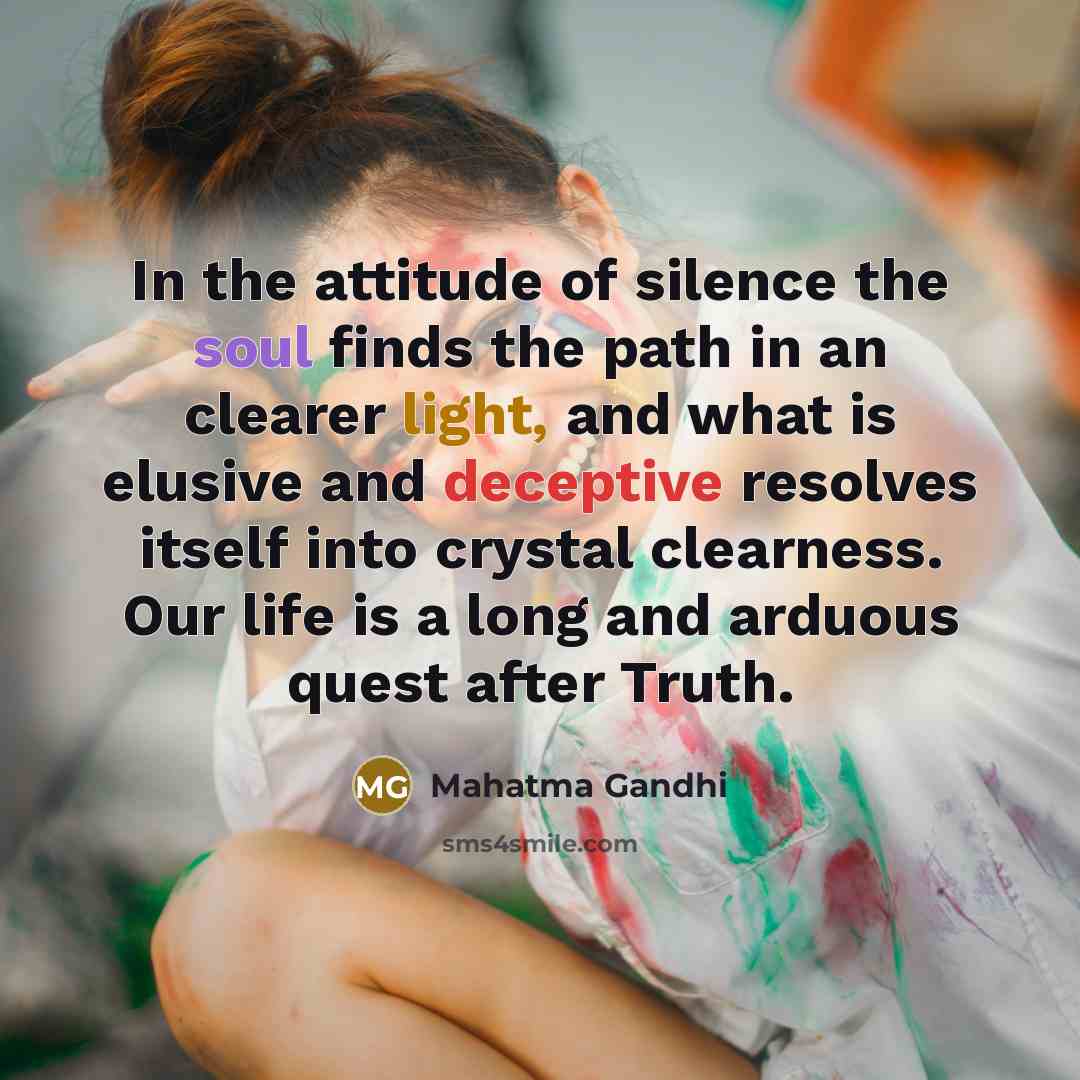“In the attitude of silence the soul finds the path…” quote by Mahatma Gandhi
