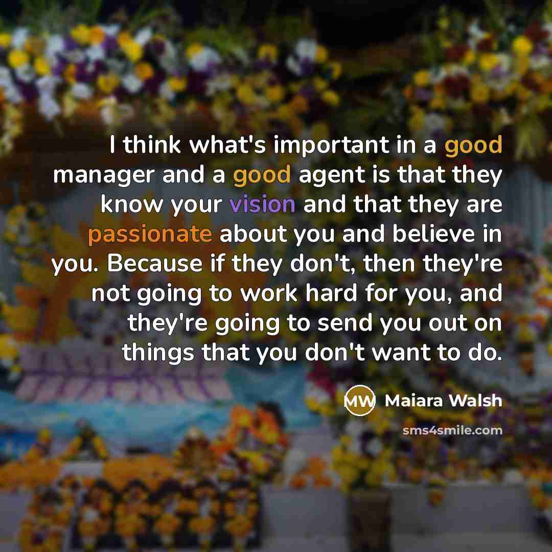 “I think what's important in a good manager and a…” quote by Maiara Walsh