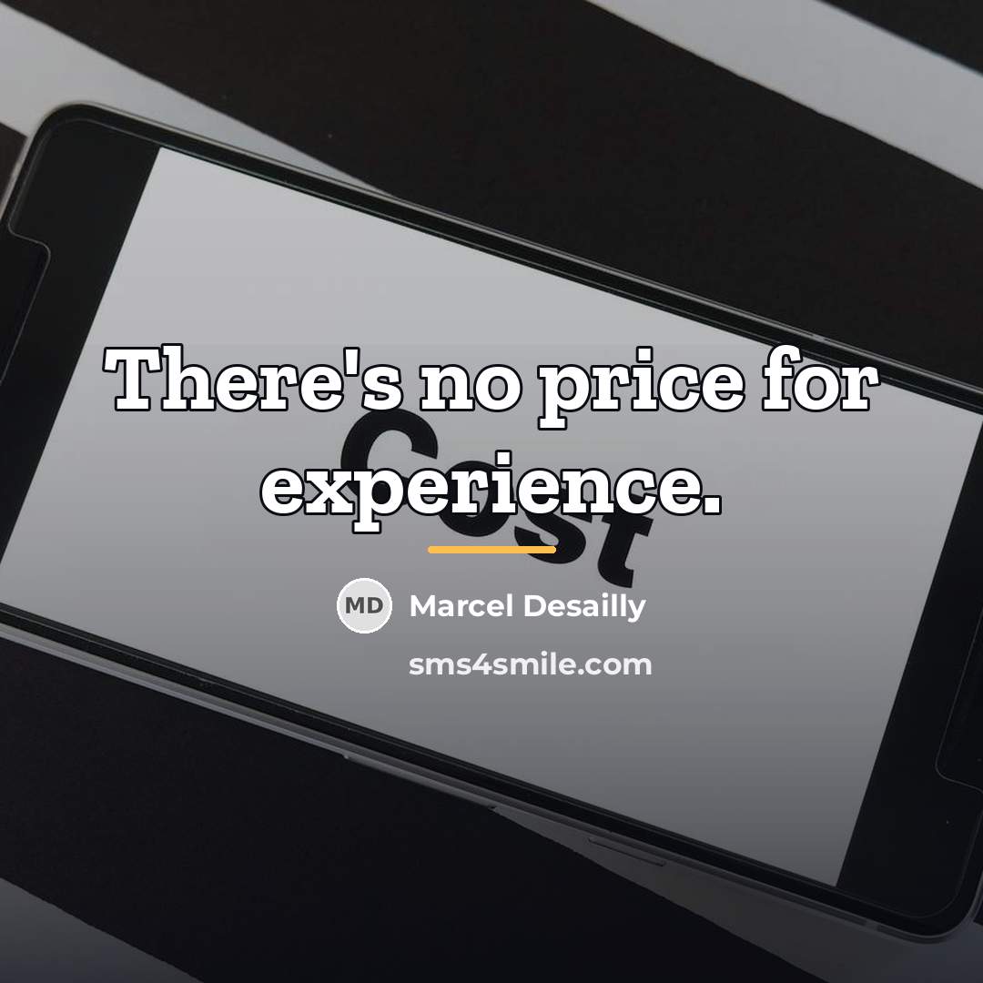 “There's no price for experience.…” quote by Marcel Desailly