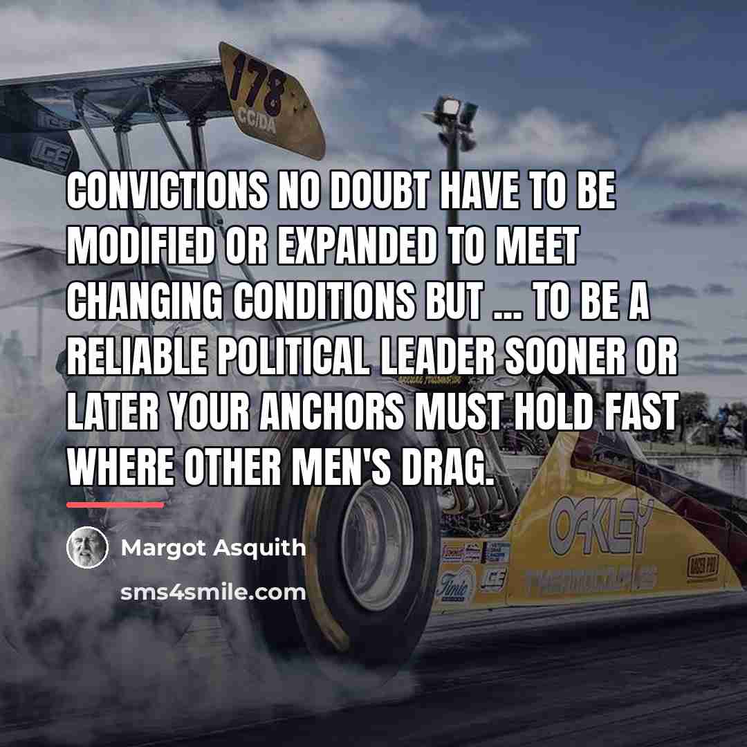 “Convictions no doubt have to be modified or expanded to…” quote by Margot Asquith