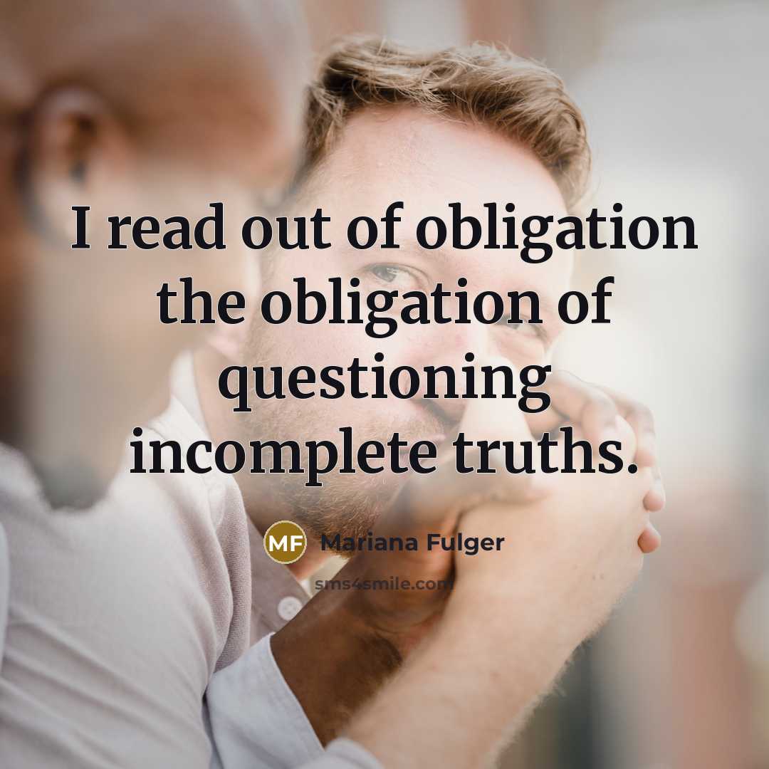 “I read out of obligation the obligation of questioning incomplete…” quote by Mariana Fulger