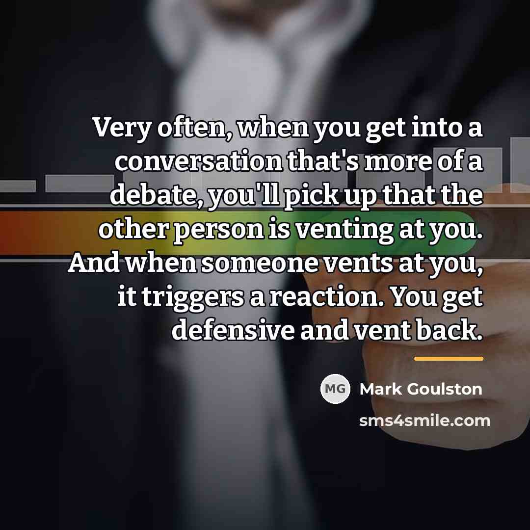 “Very often, when you get into a conversation that's more…” quote by Mark Goulston