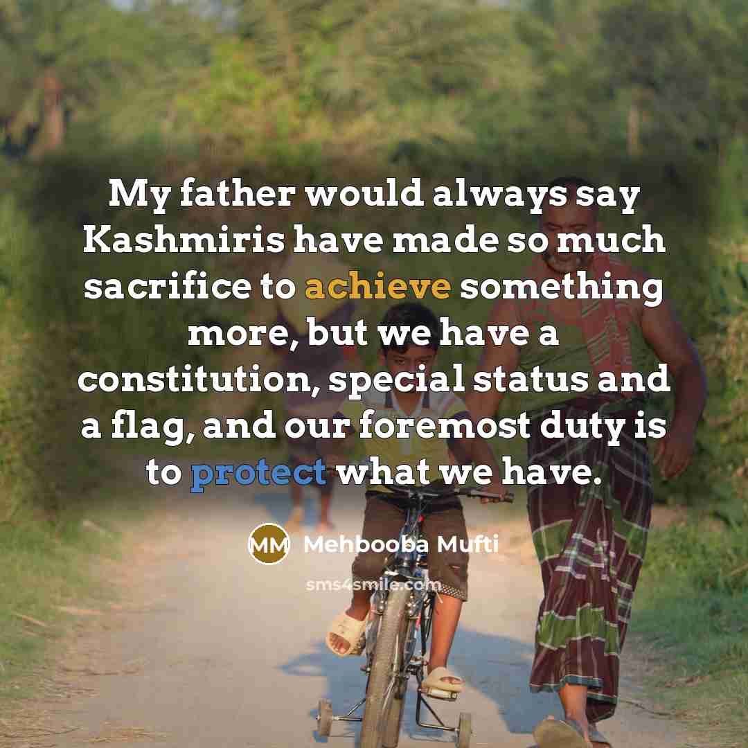 “My father would always say Kashmiris have made so much…” quote by Mehbooba Mufti