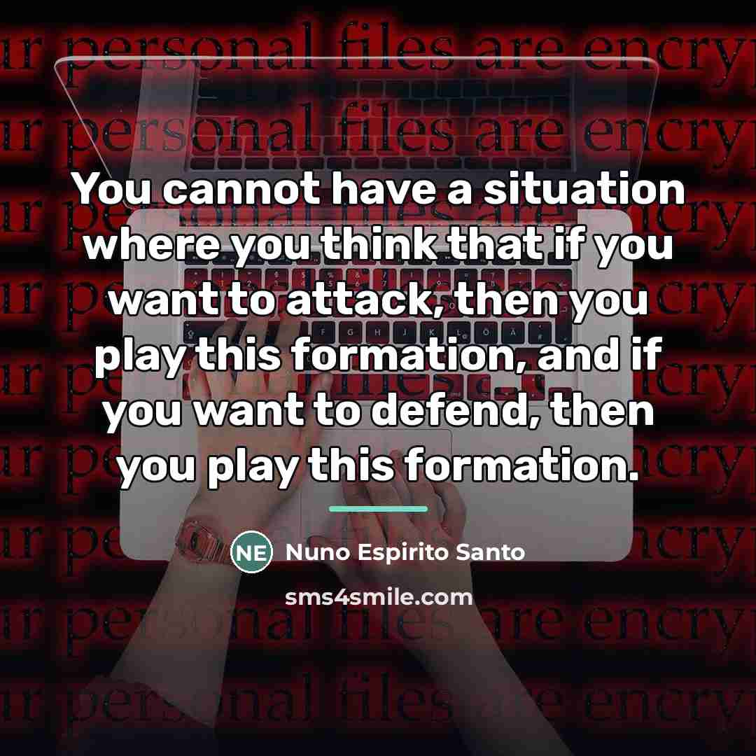 “You cannot have a situation where you think that if…” quote by Nuno Espirito Santo