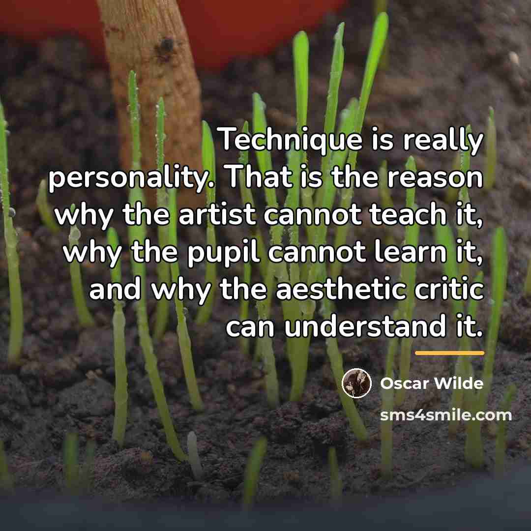 “Technique is really personality. That is the reason why the…” quote by Oscar Wilde
