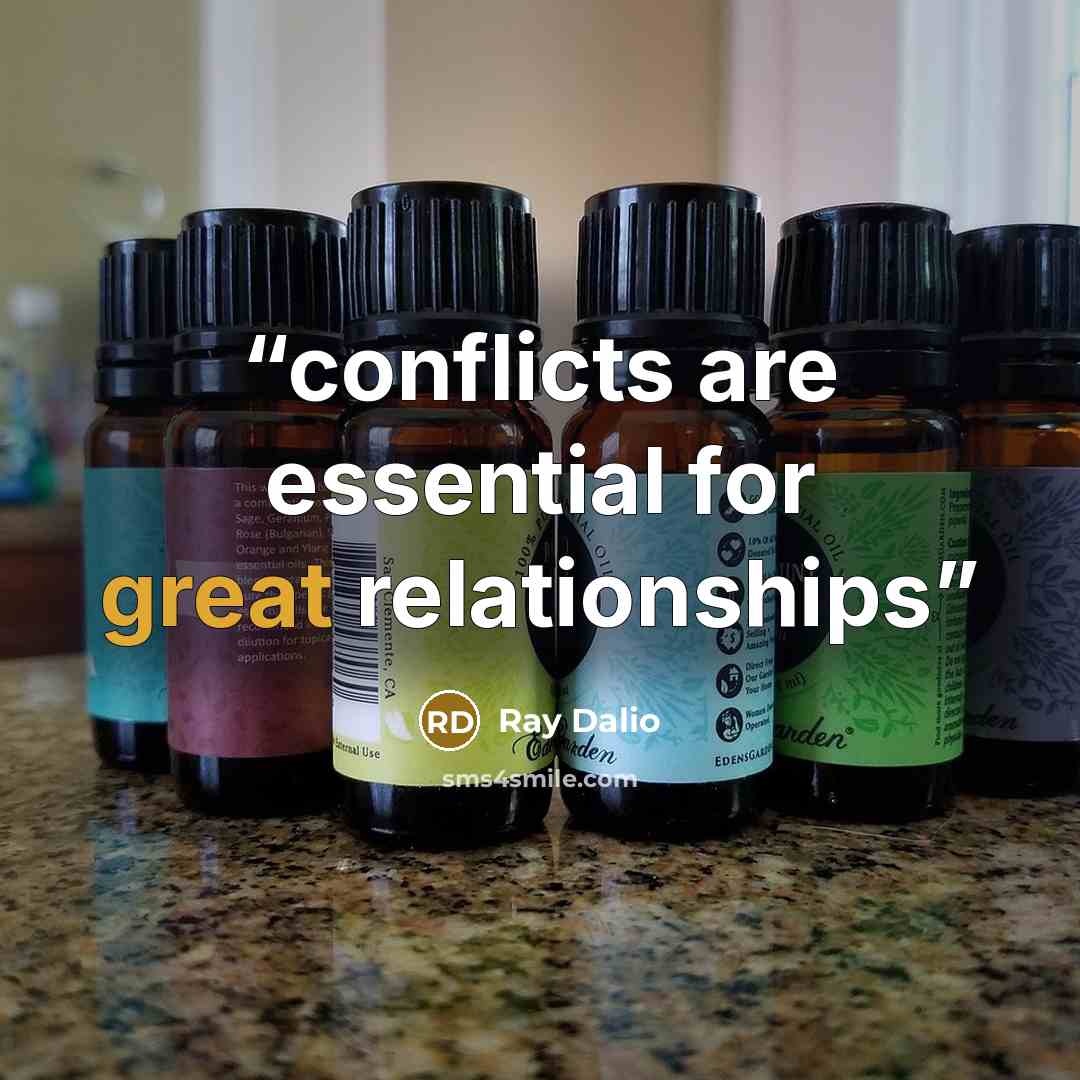 “conflicts are essential for great relationships” quote by Ray Dalio