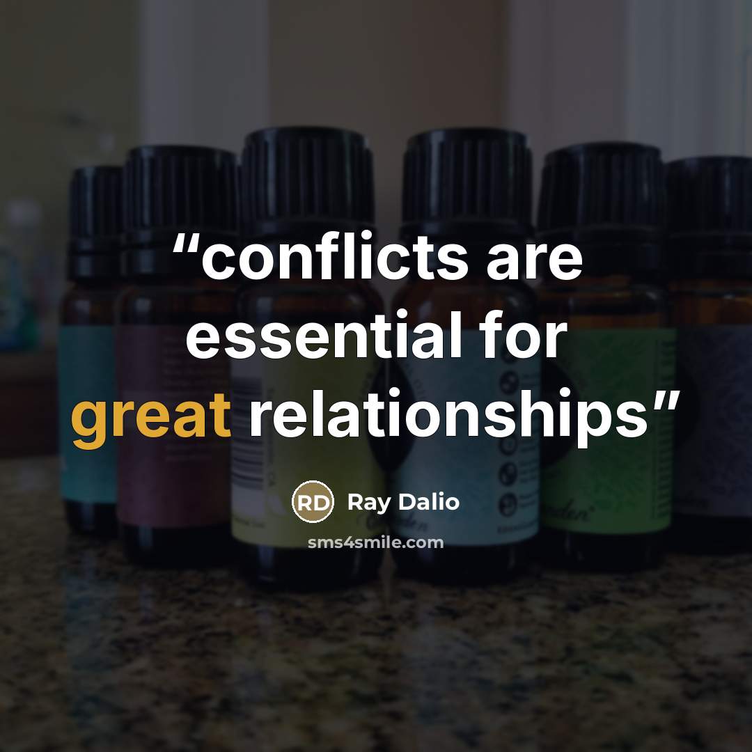 “conflicts are essential for great relationships” quote by Ray Dalio