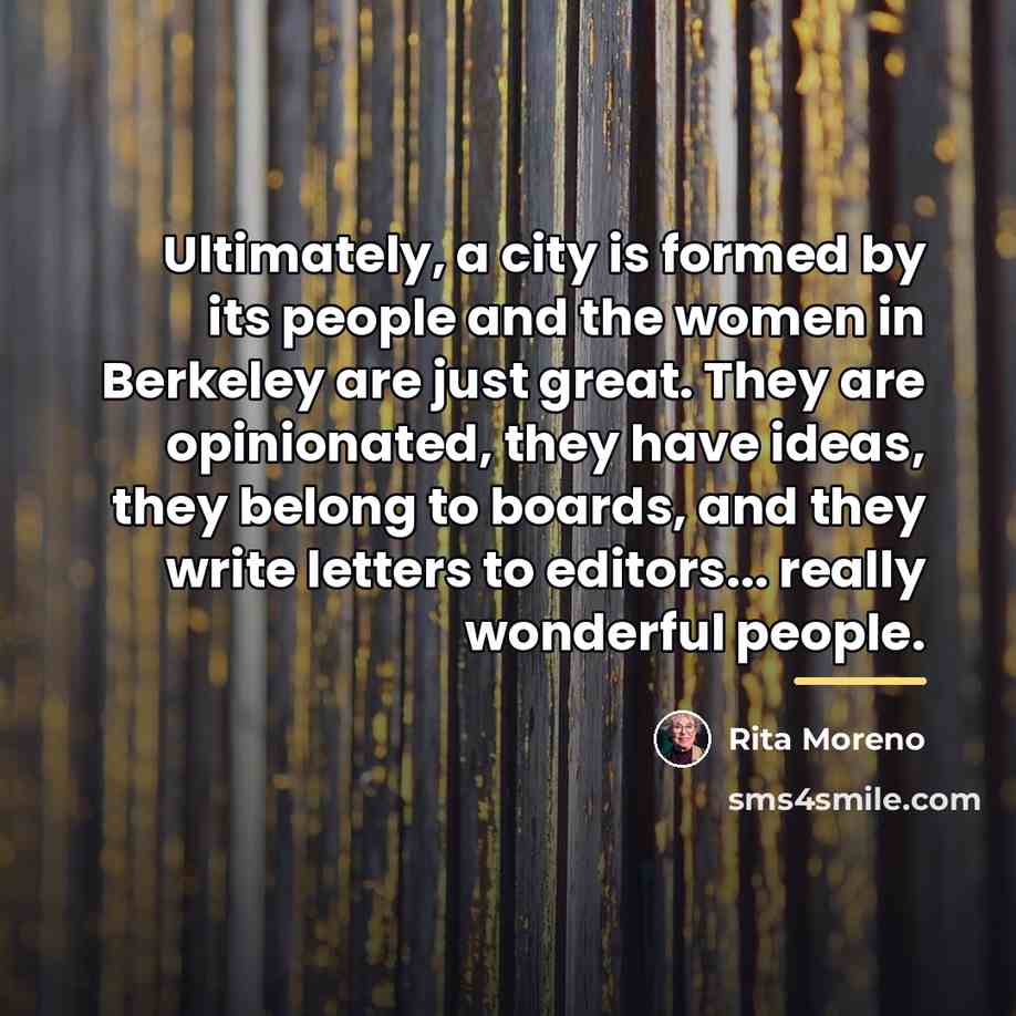 “Ultimately, a city is formed by its people and the…” quote by Rita Moreno