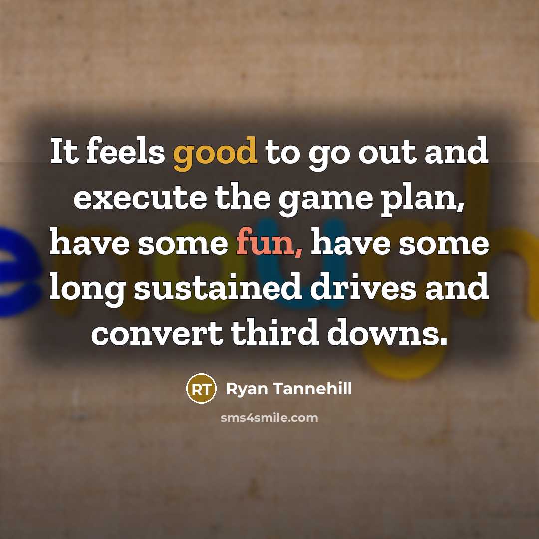 “It feels good to go out and execute the game…” quote by Ryan Tannehill