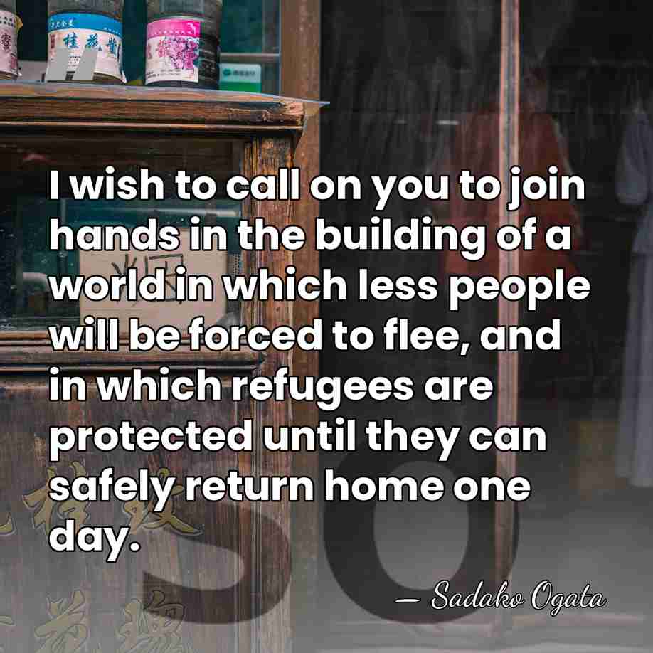I wish to call on you to join hands in the building&hellip; - Sadako Ogata