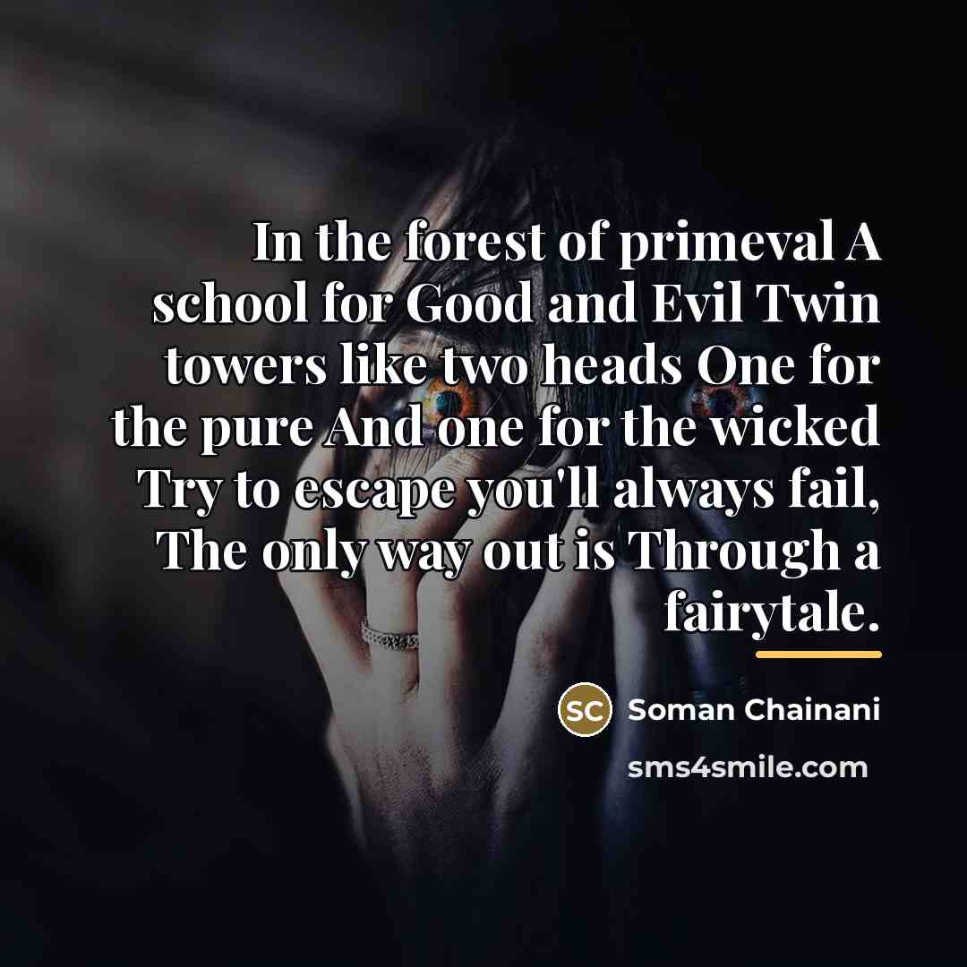 “In the forest of primeval A school for Good and…” quote by Soman Chainani