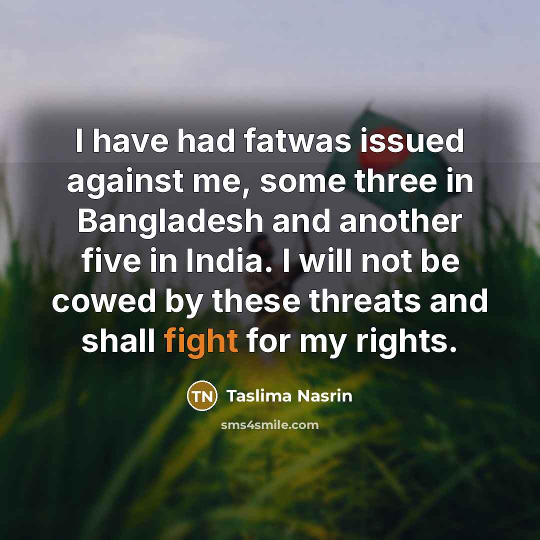 “I have had fatwas issued against me, some three in…” quote by Taslima Nasrin