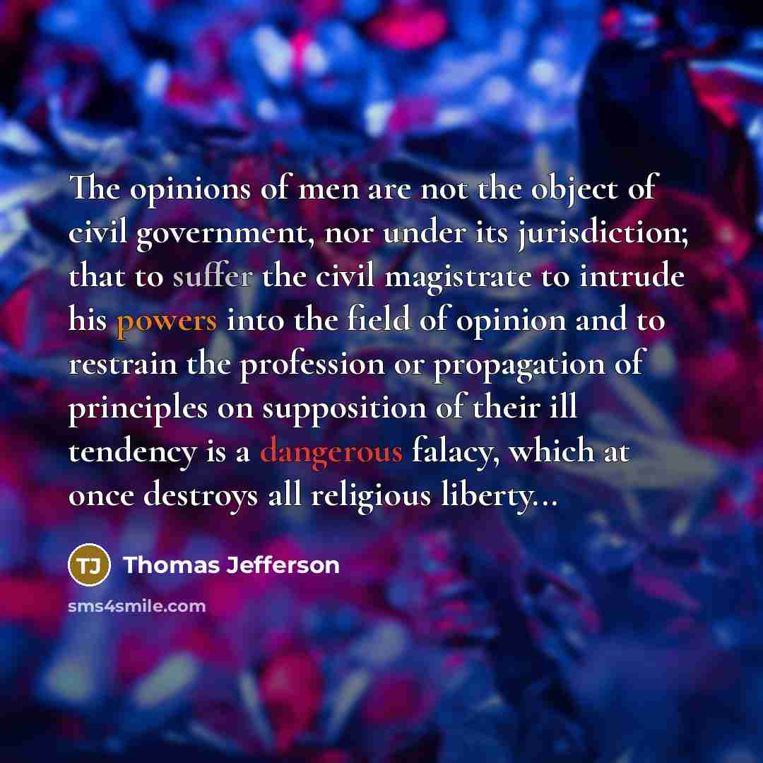 “The opinions of men are not the object of civil…” quote by Thomas Jefferson