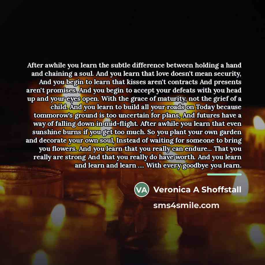 “After awhile you learn the subtle difference between holding a…” quote by Anonymous