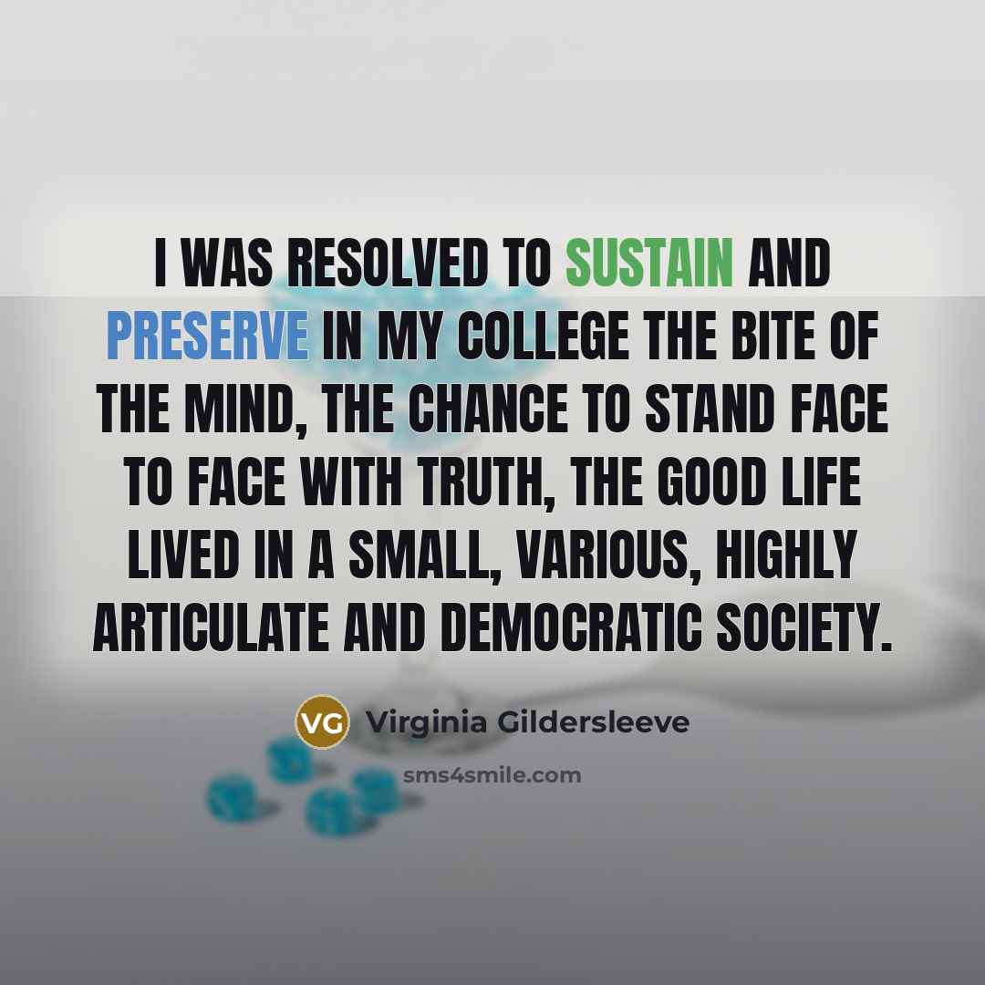 “I was resolved to sustain and preserve in my college…” quote by Virginia Gildersleeve