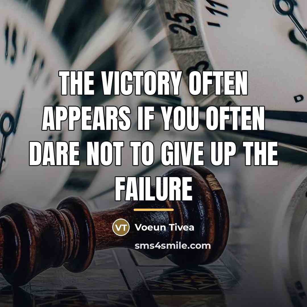 “The Victory often appears if you often dare not to…” quote by Voeun Tivea