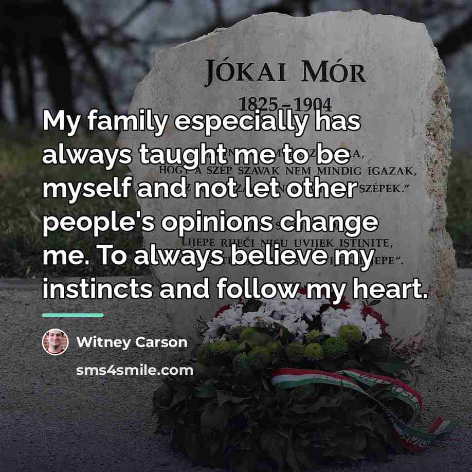 “My family especially has always taught me to be myself…” quote by Witney Carson