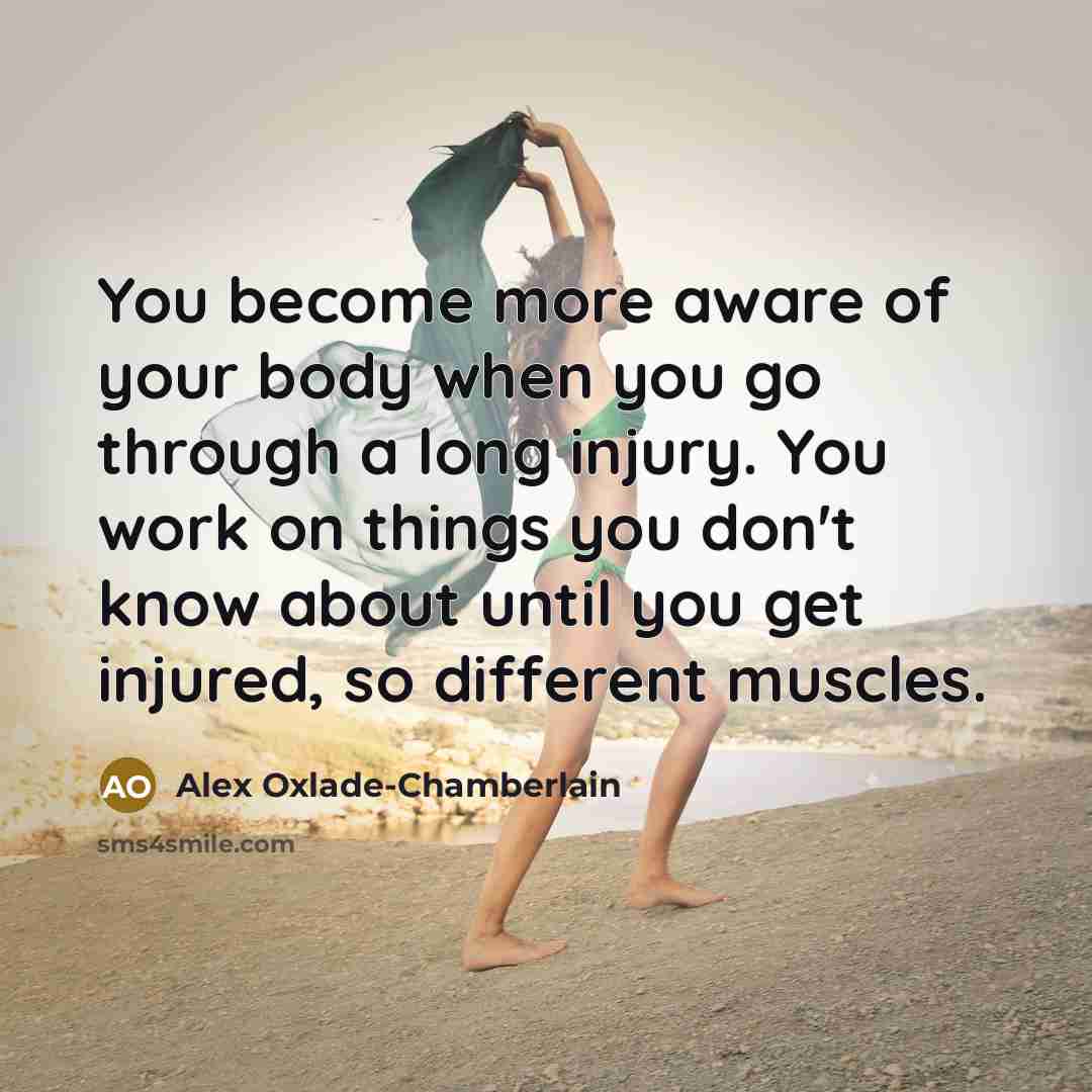 “You become more aware of your body when you go…” quote by Alex Oxlade-Chamberlain