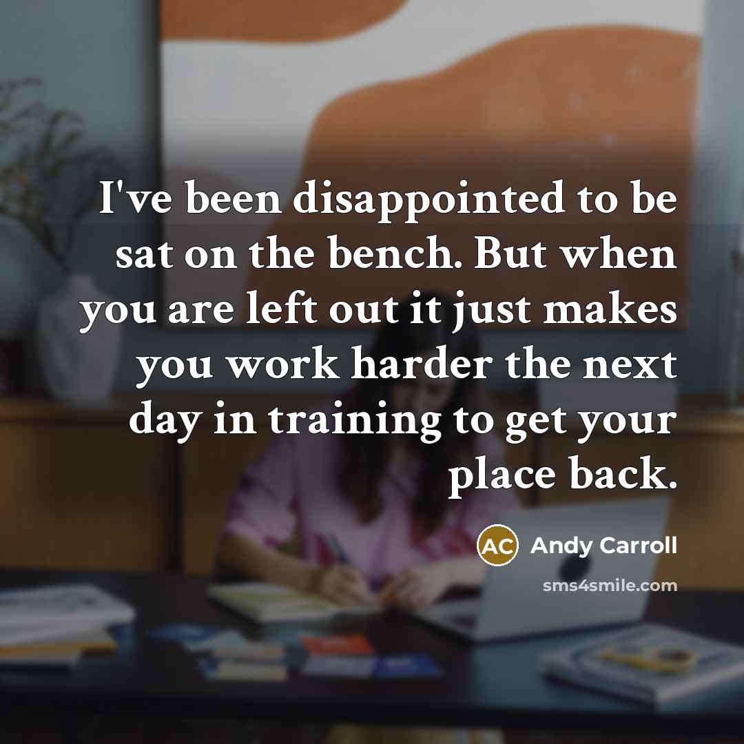 “I've been disappointed to be sat on the bench. But…” quote by Andy Carroll