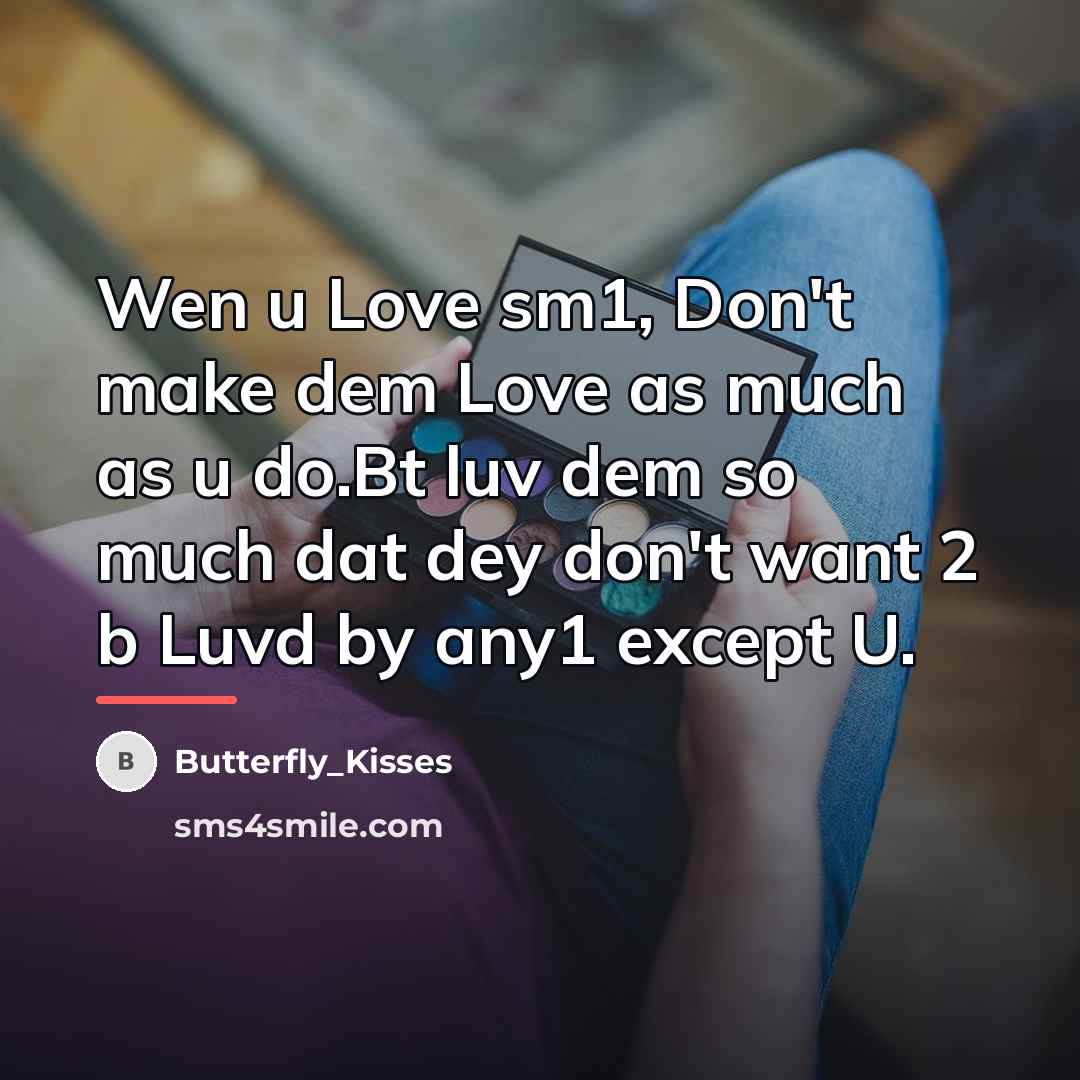 “Wen u Love sm1, Don't make dem Love as much…” quote by Butterfly_Kisses
