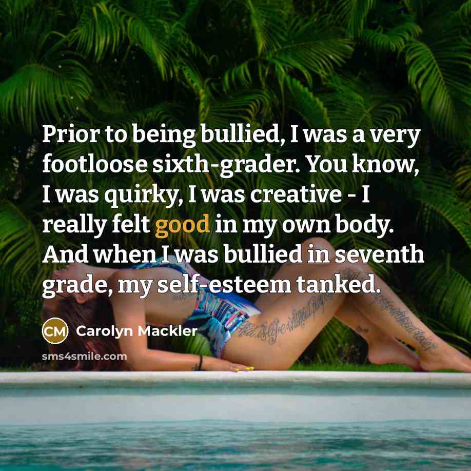 “Prior to being bullied, I was a very footloose sixth-grader.…” quote by Carolyn Mackler