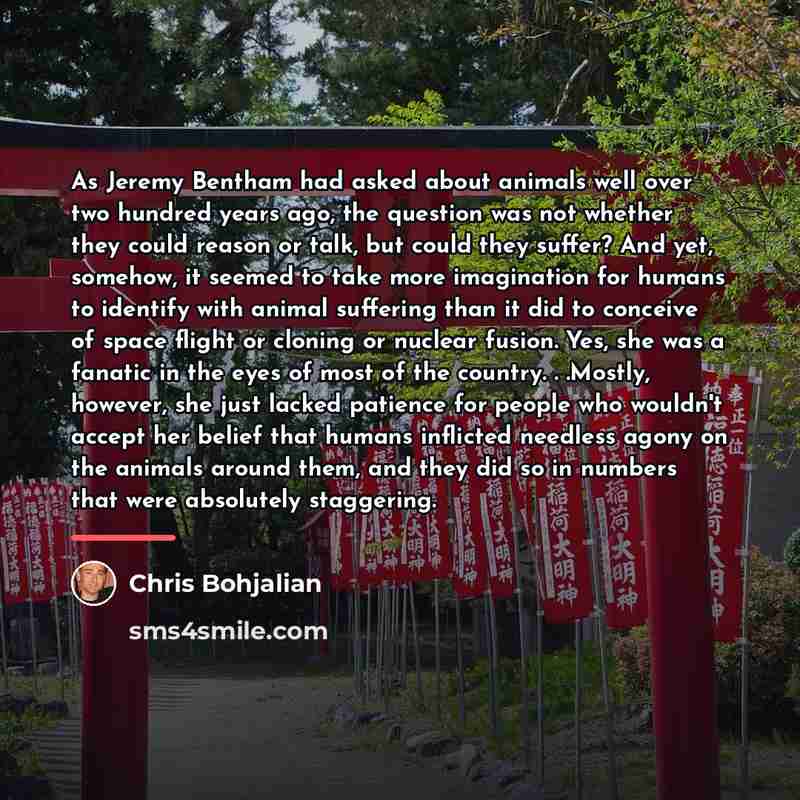 “As Jeremy Bentham had asked about animals well over two…” quote by Chris Bohjalian