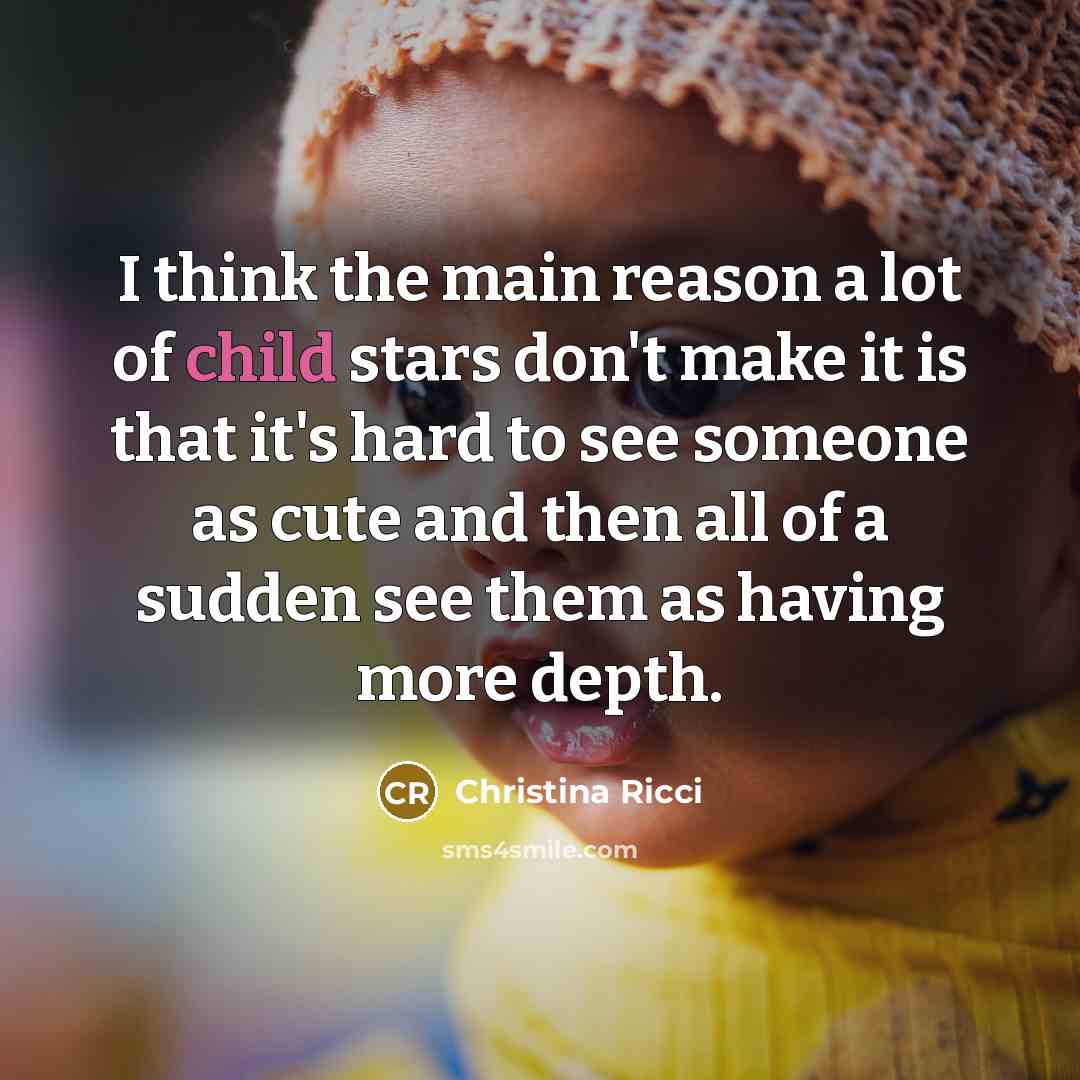 “I think the main reason a lot of child stars…” quote by Christina Ricci