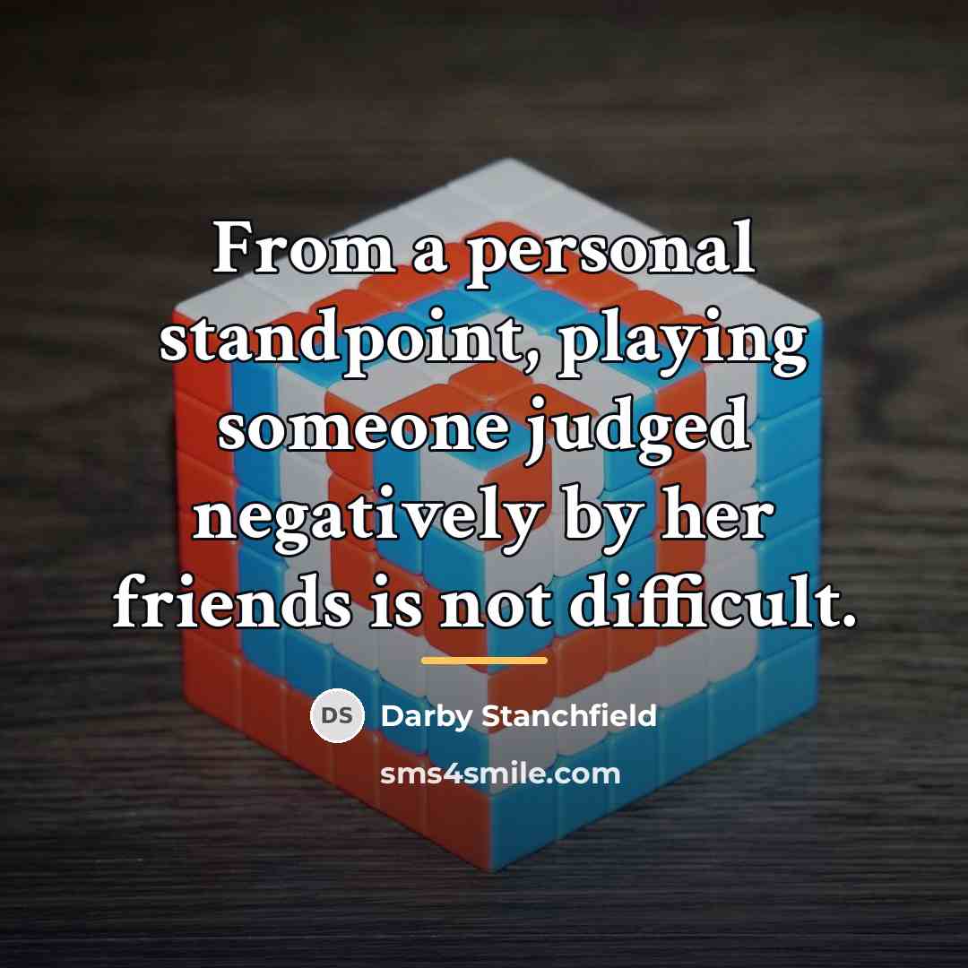 “From a personal standpoint, playing someone judged negatively by her…” quote by Darby Stanchfield