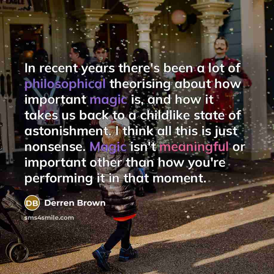 “In recent years there's been a lot of philosophical theorising…” quote by Derren Brown
