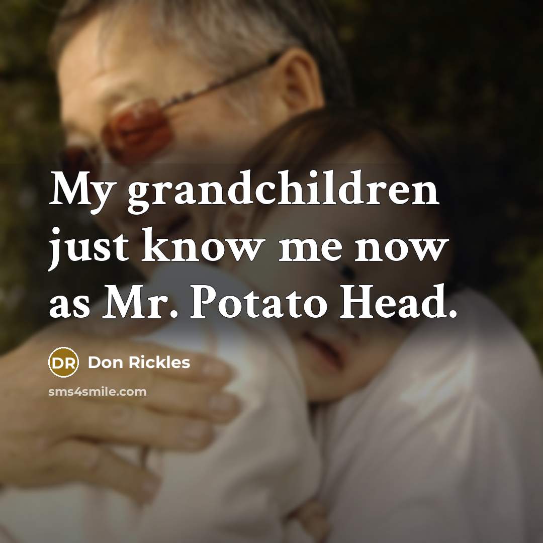 “My grandchildren just know me now as Mr. Potato Head.…” quote by Don Rickles