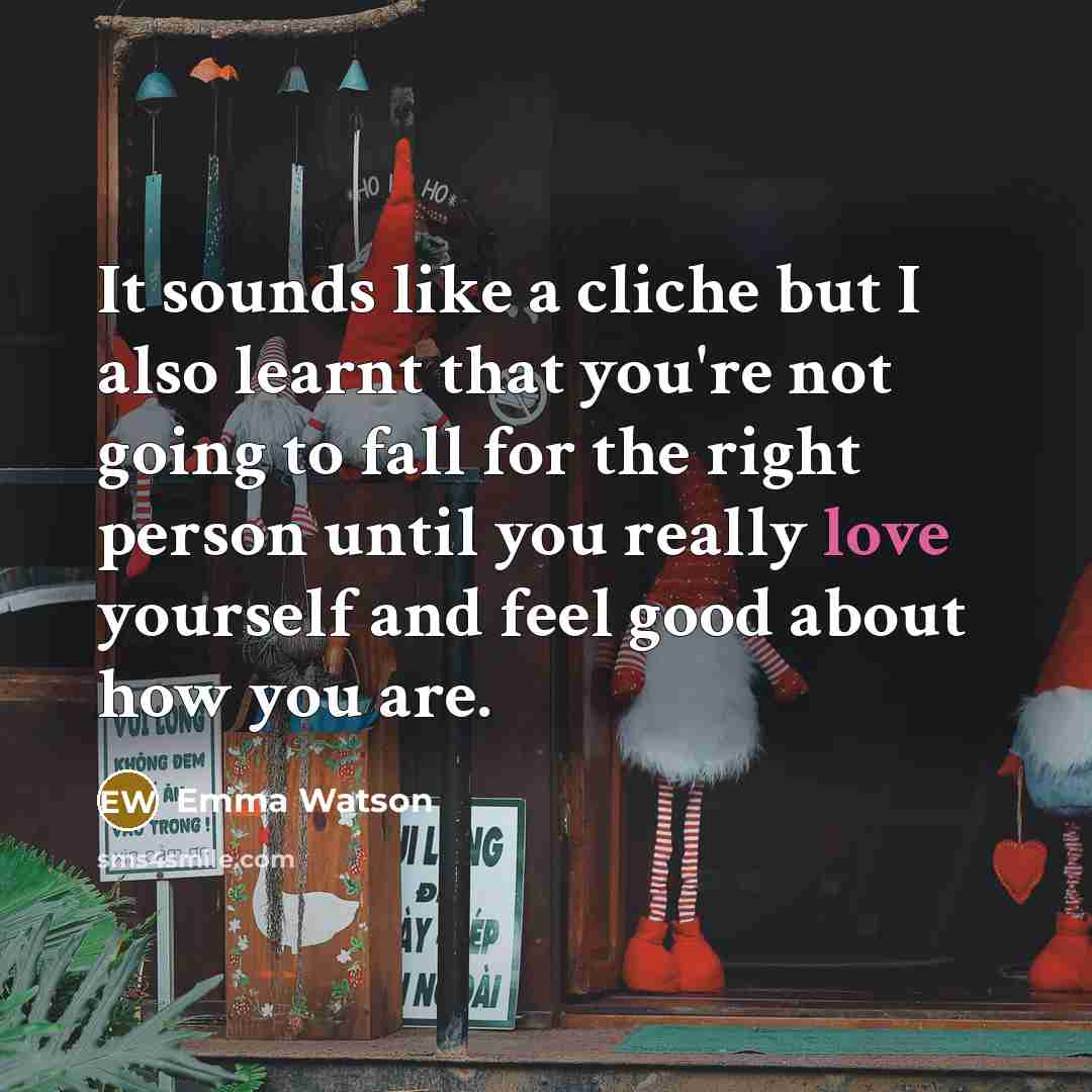 “It sounds like a cliche but I also learnt that…” quote by Emma Watson