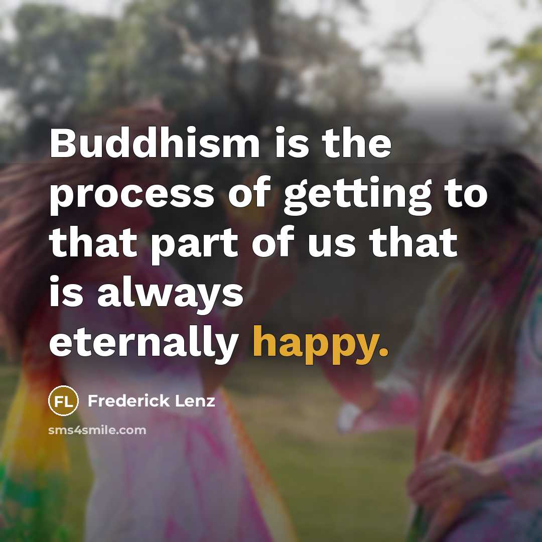 “Buddhism is the process of getting to that part of…” quote by Frederick Lenz