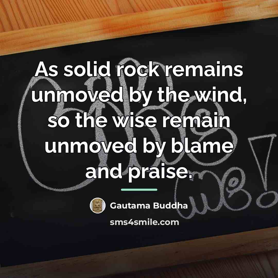 “As solid rock remains unmoved by the wind, so the…” quote by Gautama Buddha