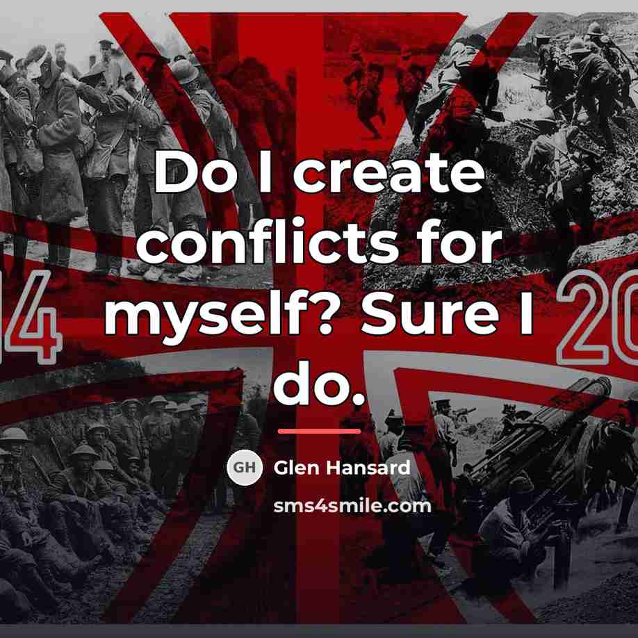 “Do I create conflicts for myself? Sure I do.…” quote by Glen Hansard