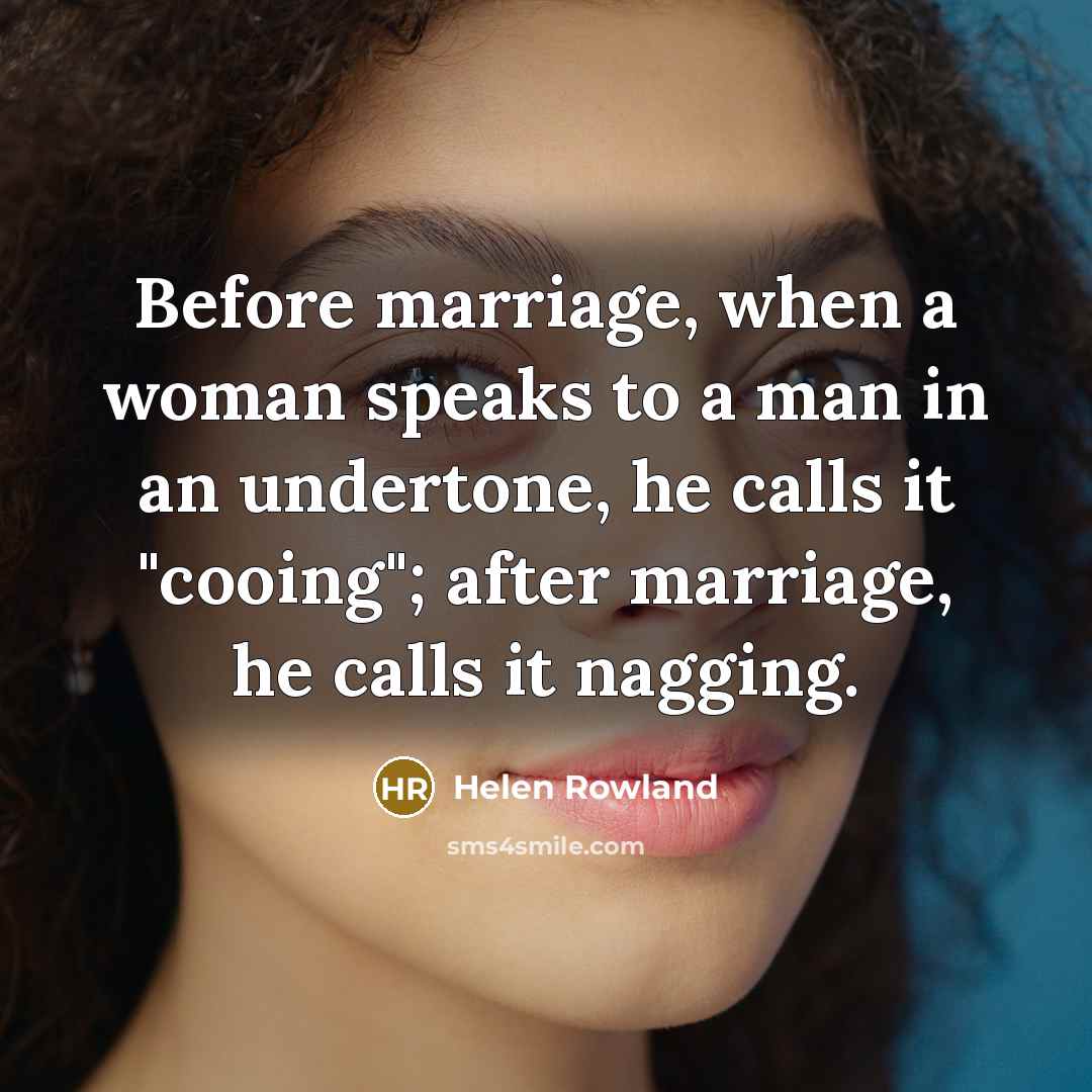“Before marriage, when a woman speaks to a man in…” quote by Helen Rowland
