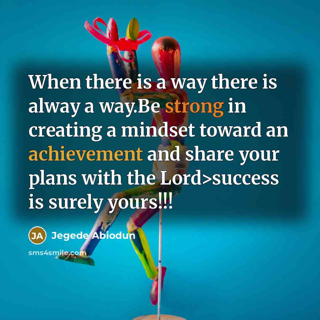 “When there is a way there is alway a way.Be…” quote by Jegede Abiodun