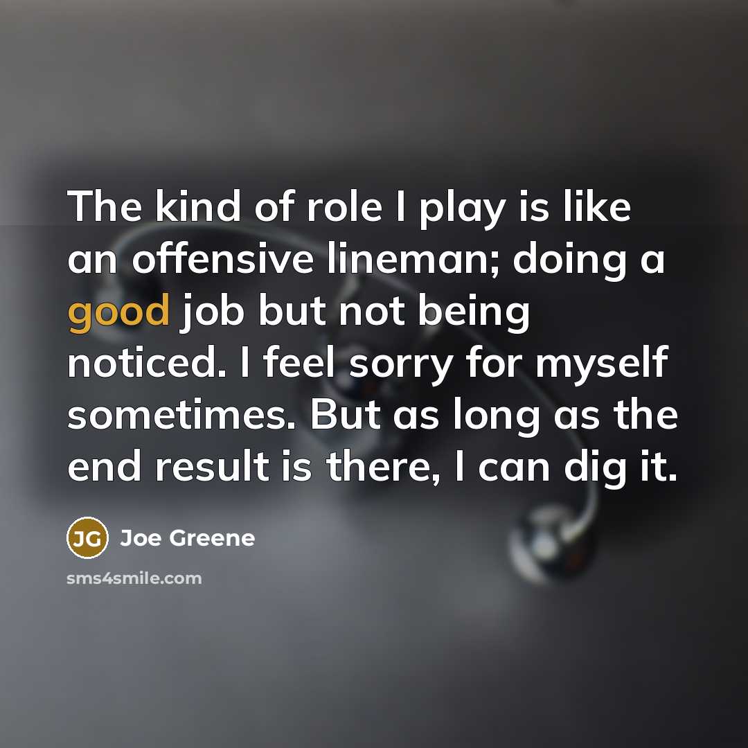 “The kind of role I play is like an offensive…” quote by Joe Greene