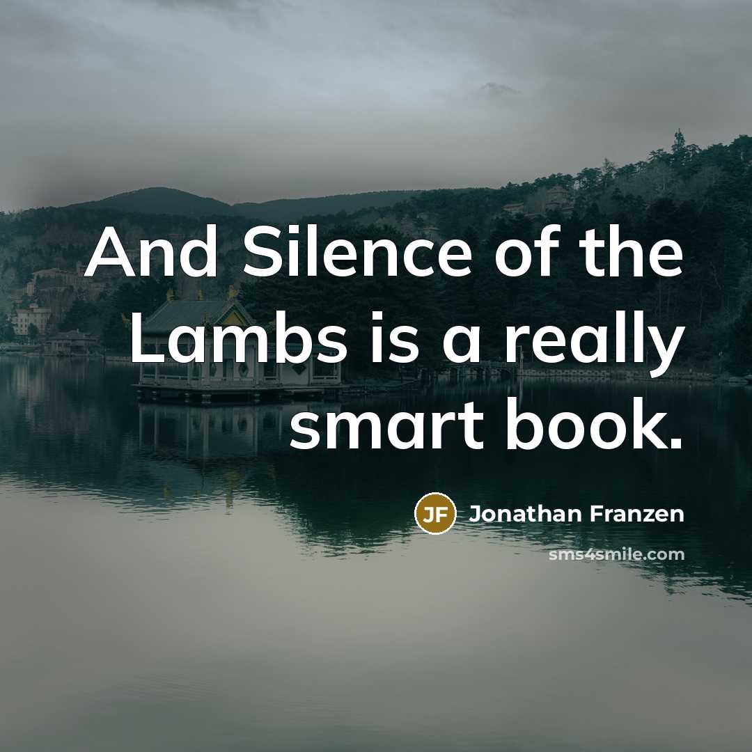 “And Silence of the Lambs is a really smart book.…” quote by Jonathan Franzen