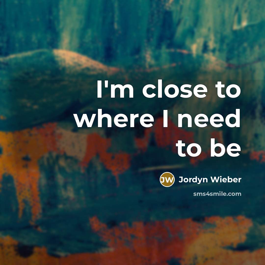 “I'm close to where I need to be” quote by Jordyn Wieber