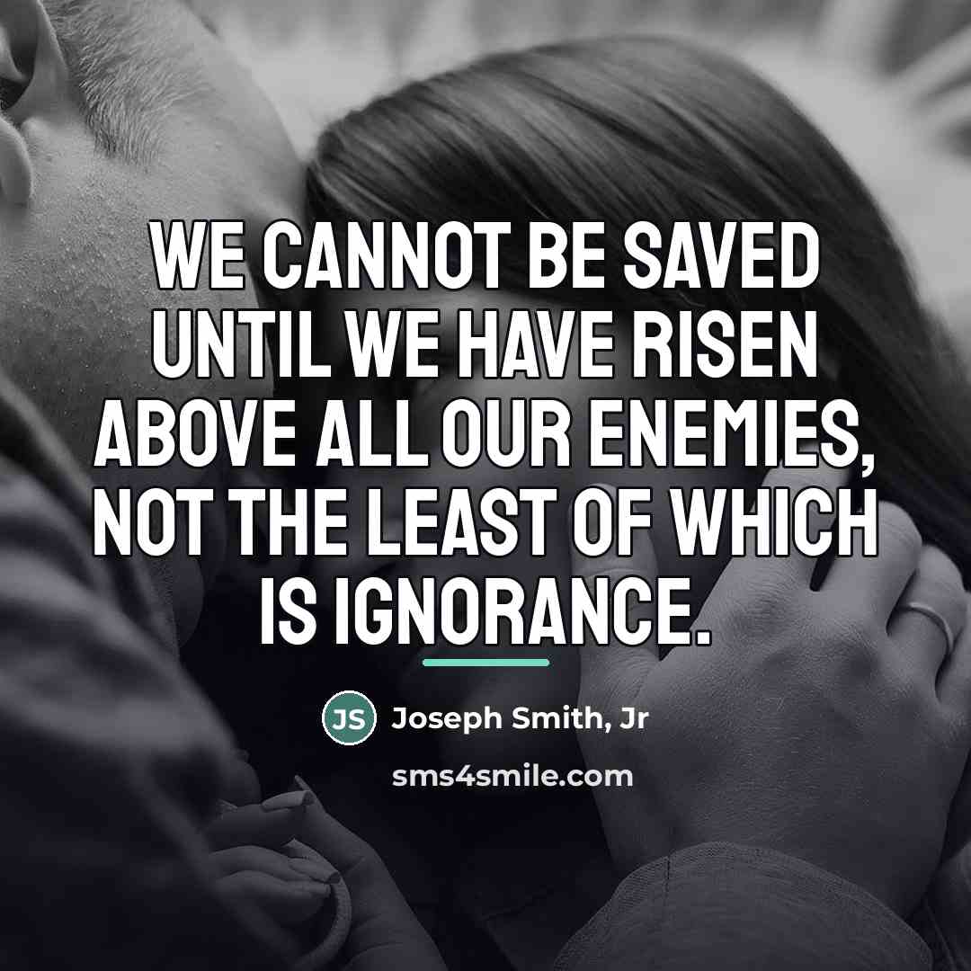 “We cannot be saved until we have risen above all…” quote by Joseph Smith, Jr
