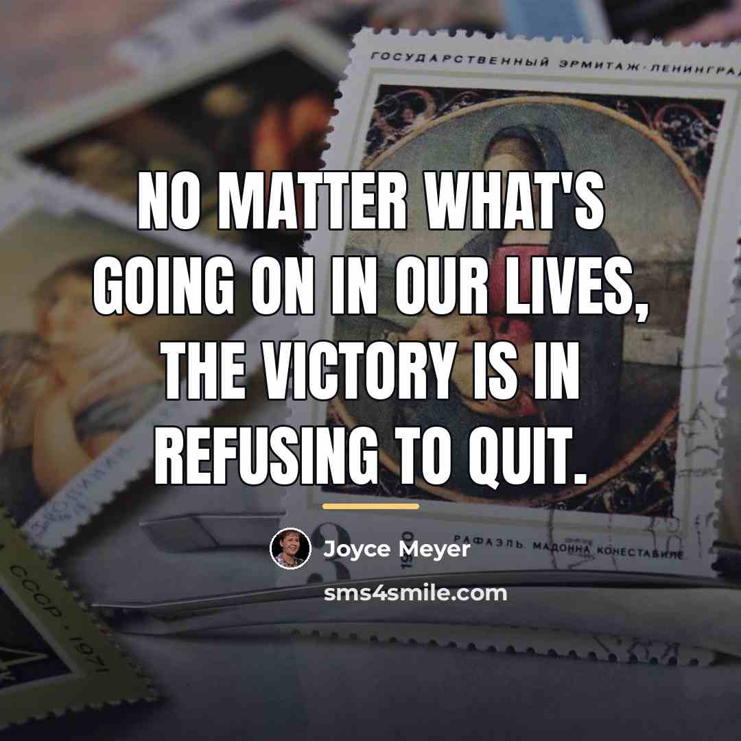 “No matter what's going on in our lives, the victory…” quote by Joyce Meyer