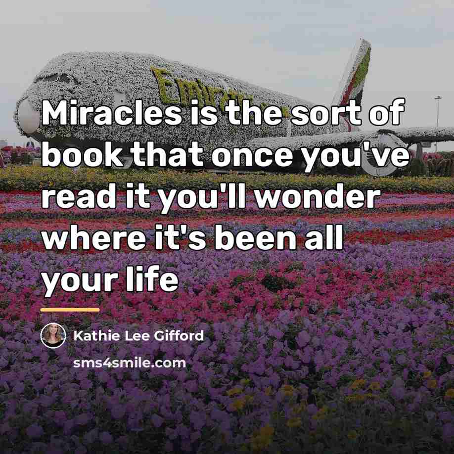 “Miracles is the sort of book that once you've read…” quote by Kathie Lee Gifford