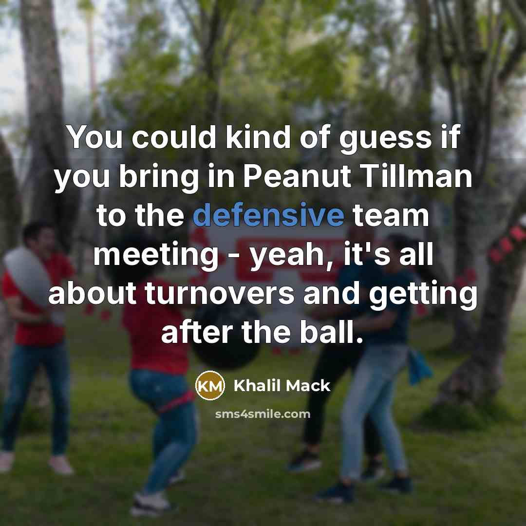 “You could kind of guess if you bring in Peanut…” quote by Khalil Mack